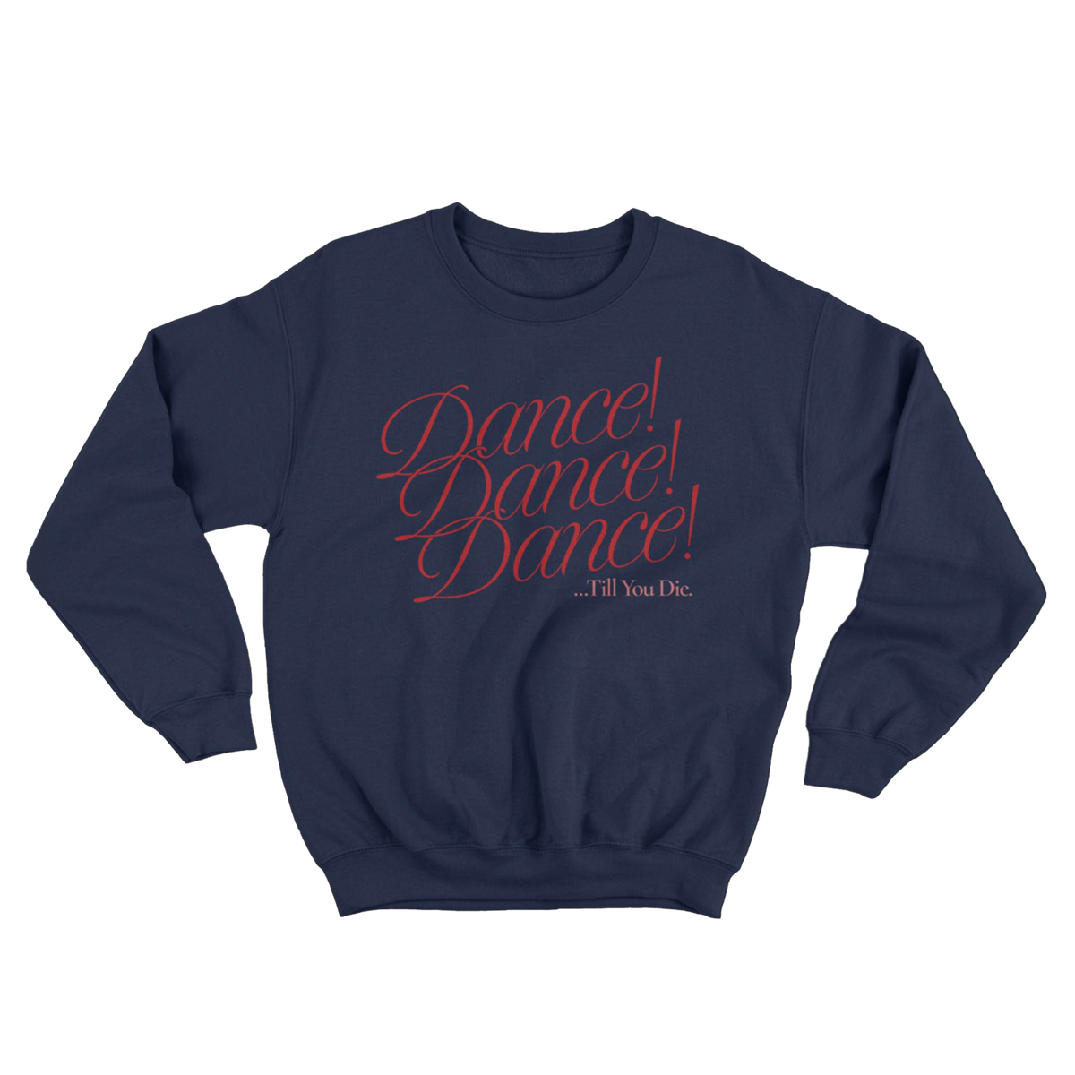 Dance Till You Die Crewneck